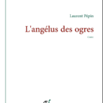 L'Angelus des ogres, Laurent Pépin